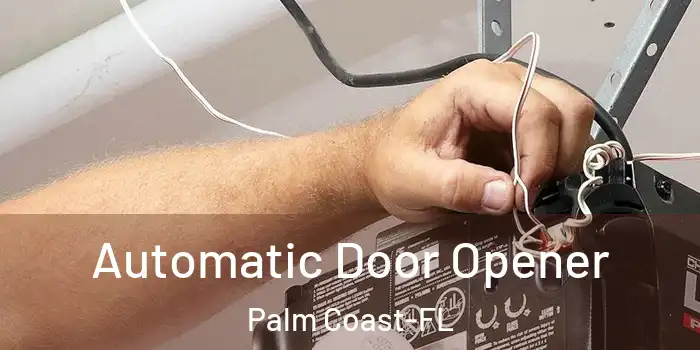  Automatic Door Opener Palm Coast-FL