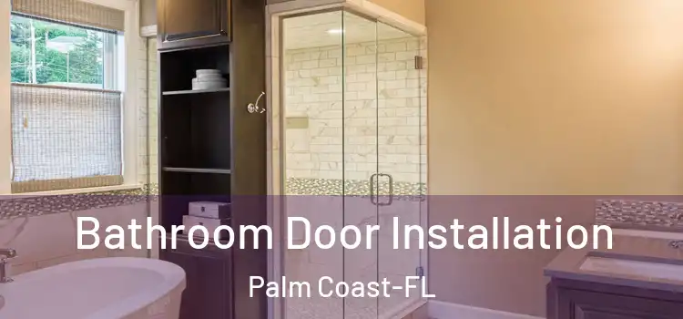  Bathroom Door Installation Palm Coast-FL