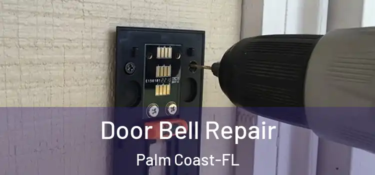  Door Bell Repair Palm Coast-FL