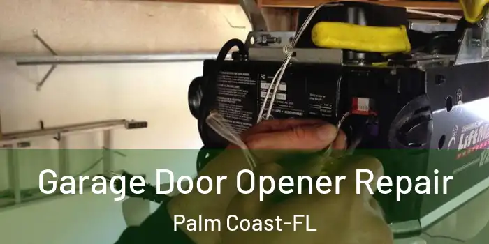 Garage Door Opener Repair Palm Coast-FL