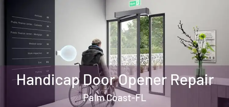  Handicap Door Opener Repair Palm Coast-FL