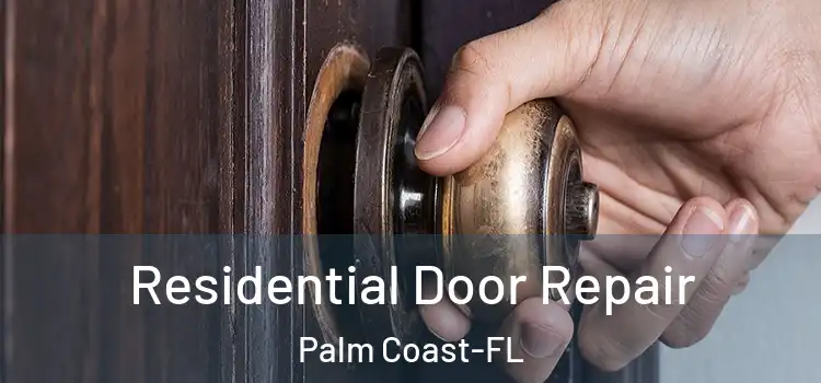  Residential Door Repair Palm Coast-FL