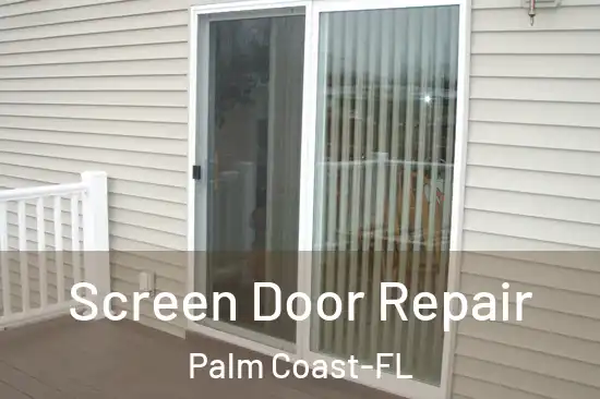  Screen Door Repair Palm Coast-FL